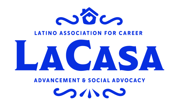 Latino Association for Career Advancement & Social Advocacy (LA CASA)
